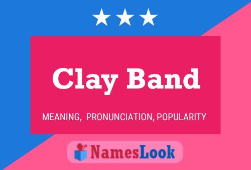 Постер имени Clay Band