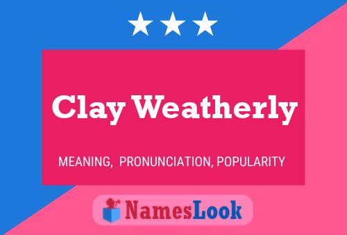 Постер имени Clay Weatherly