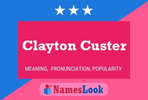 Постер имени Clayton Custer