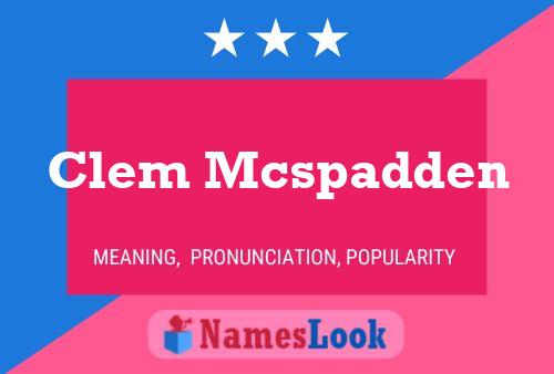 Постер имени Clem Mcspadden