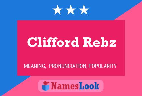 Постер имени Clifford Rebz