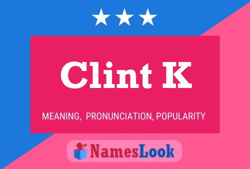 Постер имени Clint K