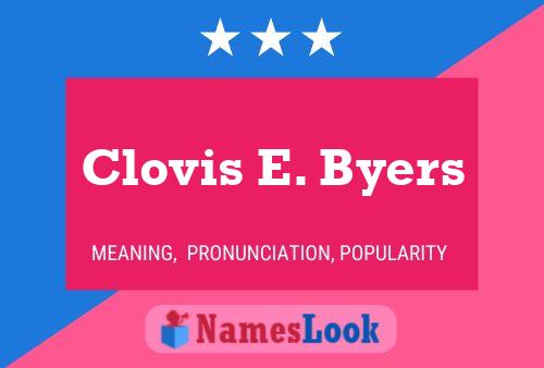 Постер имени Clovis E. Byers