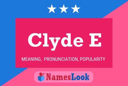 Постер имени Clyde E