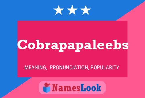 Постер имени Cobrapapaleebs