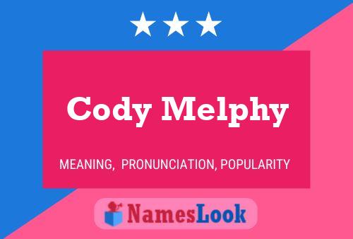 Постер имени Cody Melphy