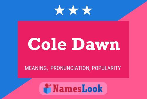 Постер имени Cole Dawn