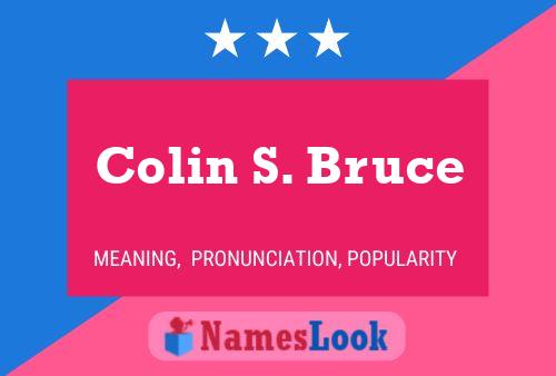 Постер имени Colin S. Bruce