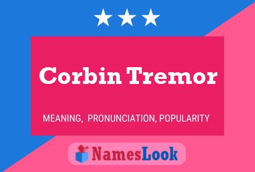 Постер имени Corbin Tremor