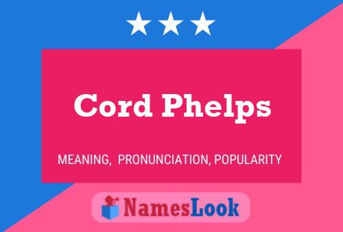 Постер имени Cord Phelps