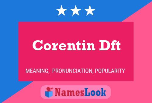 Постер имени Corentin Dft