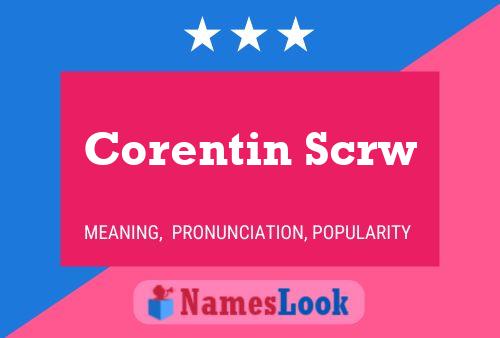 Постер имени Corentin Scrw