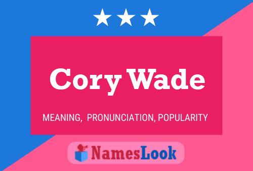 Постер имени Cory Wade