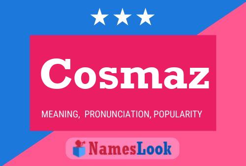 Постер имени Cosmaz