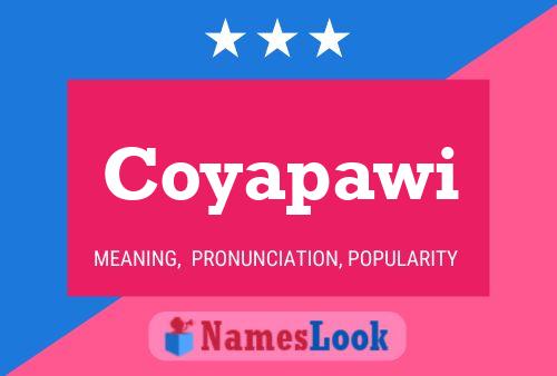 Постер имени Coyapawi