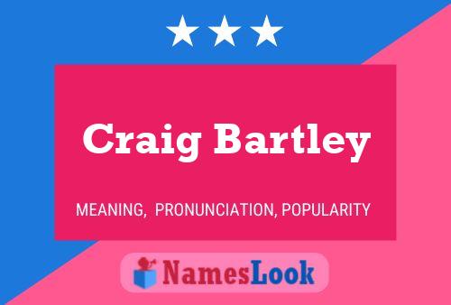 Постер имени Craig Bartley