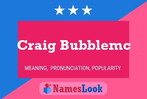 Постер имени Craig Bubblemc