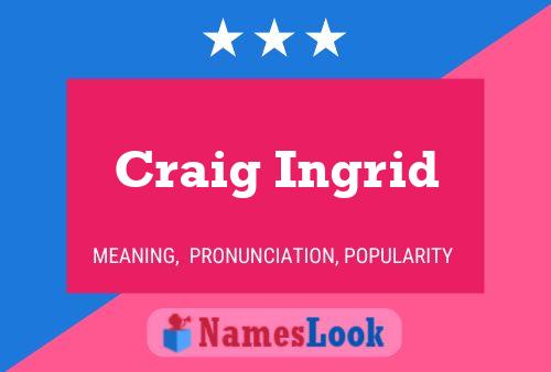 Постер имени Craig Ingrid