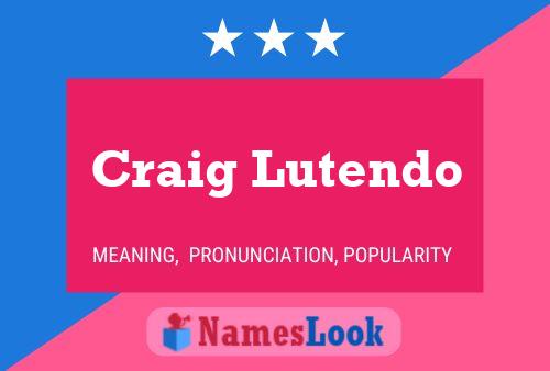 Постер имени Craig Lutendo