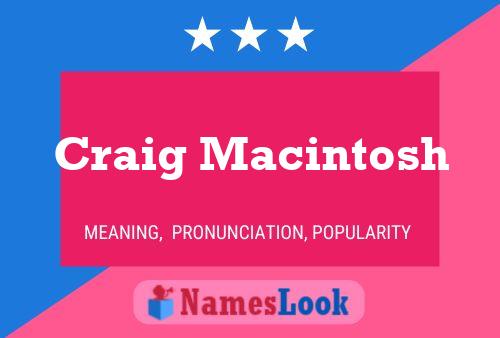 Постер имени Craig Macintosh