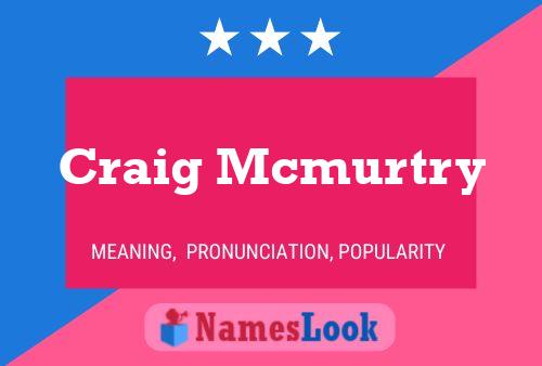 Постер имени Craig Mcmurtry