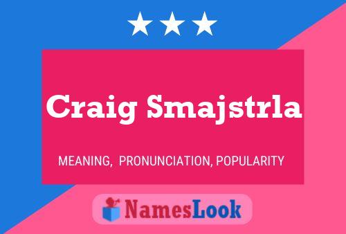 Постер имени Craig Smajstrla