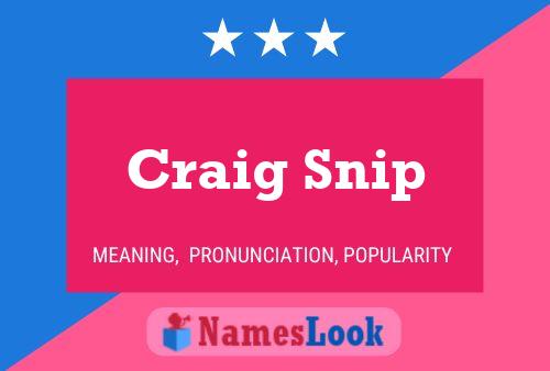 Постер имени Craig Snip