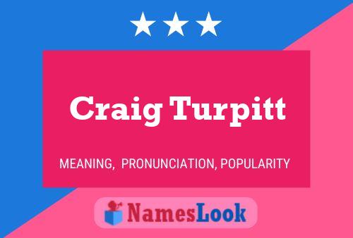 Постер имени Craig Turpitt