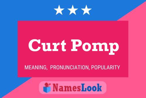 Постер имени Curt Pomp