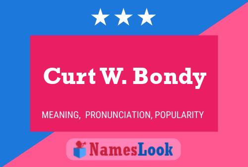 Постер имени Curt W. Bondy