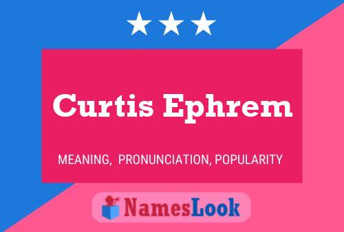 Постер имени Curtis Ephrem