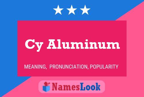 Постер имени Cy Aluminum