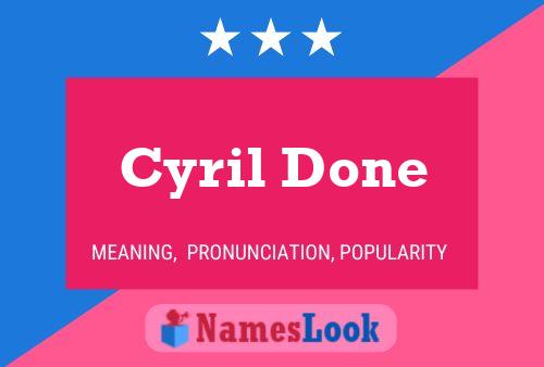 Постер имени Cyril Done