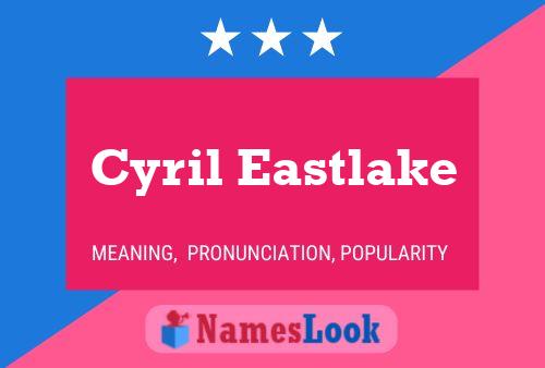 Постер имени Cyril Eastlake