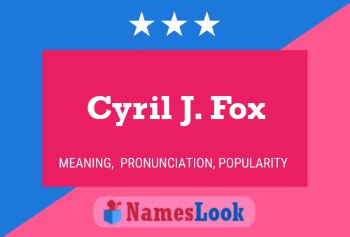 Постер имени Cyril J. Fox