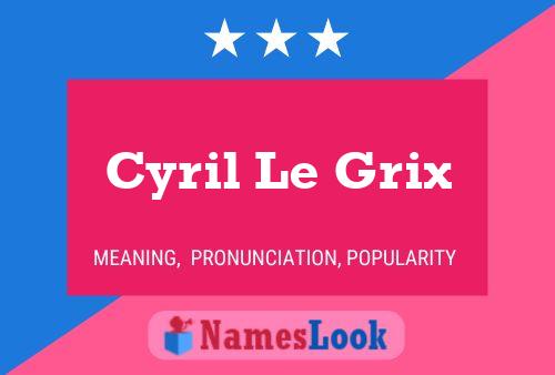 Постер имени Cyril Le Grix