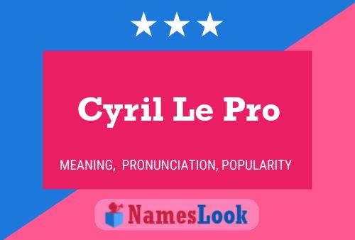 Постер имени Cyril Le Pro