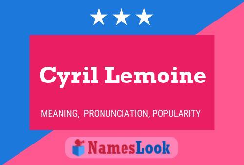 Постер имени Cyril Lemoine