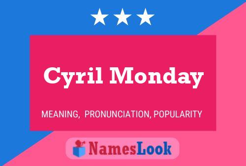 Постер имени Cyril Monday