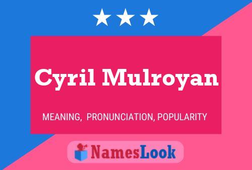 Постер имени Cyril Mulroyan