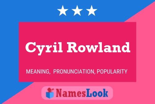 Постер имени Cyril Rowland