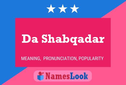 Постер имени Da Shabqadar