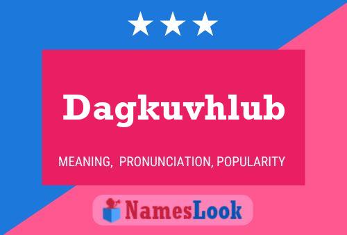 Постер имени Dagkuvhlub