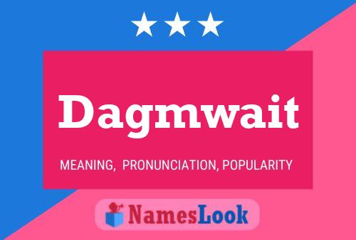 Постер имени Dagmwait