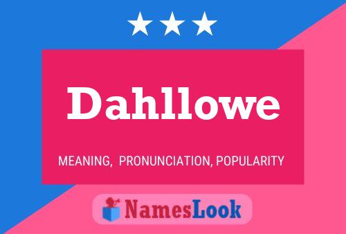 Постер имени Dahllowe