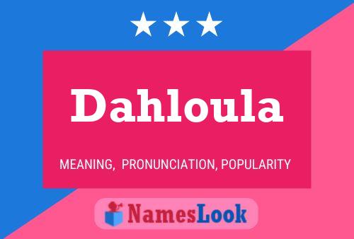 Постер имени Dahloula