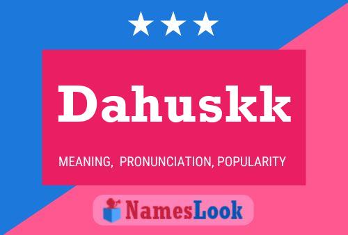 Постер имени Dahuskk