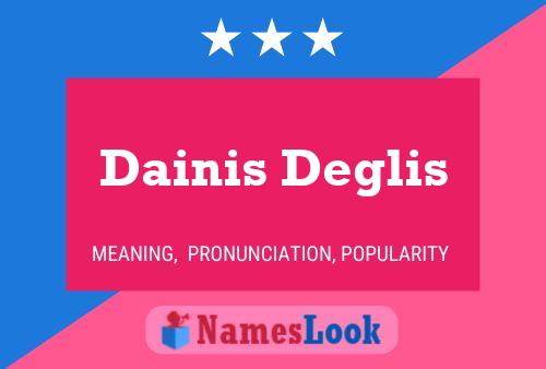 Постер имени Dainis Deglis