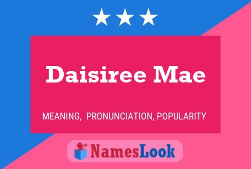 Постер имени Daisiree Mae