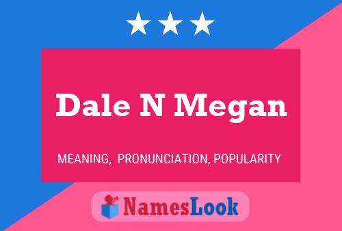 Постер имени Dale N Megan